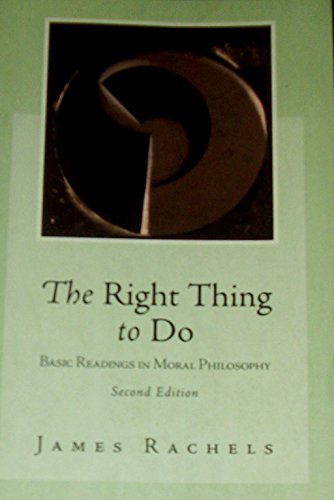 Beispielbild fr The Right Thing To Do: Basic Readings in Moral Philosophy zum Verkauf von SecondSale