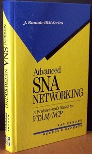 

Advanced Sna Networking: a Professional's Guide to Vtam/ncp
