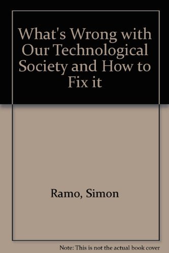 Imagen de archivo de What's Wrong with Our Technological Society - and How to Fix It a la venta por Better World Books