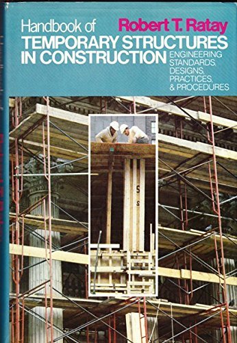 Stock image for Handbook of Temporary Structures in Construction: Engineering Standards, Designs, Practices & Procedures for sale by ThriftBooks-Dallas