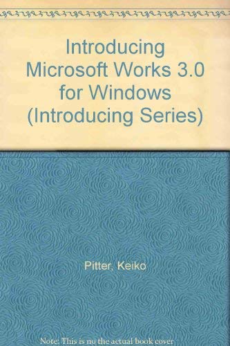Stock image for Introducing Microsoft Works 3.0 for Windows (Introducing Series) for sale by dsmbooks
