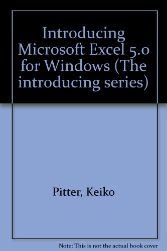 Stock image for Introducing Microsoft Excel 5.0 for Windows (The introducing series) for sale by AwesomeBooks