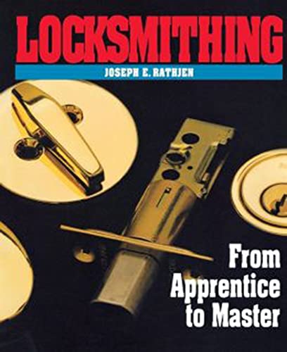 Locksmithing : From Apprentice to Master - Rathjen, Joseph E.