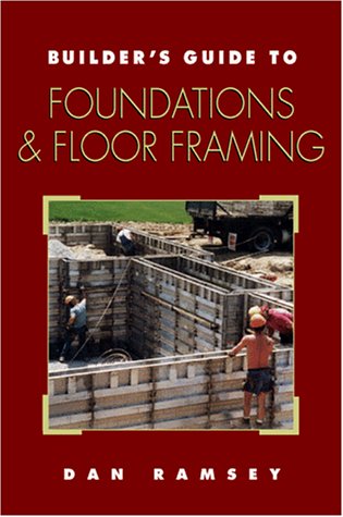 Stock image for Builder's Guide to Foundations and Floor Framing (Builder's Guide) (Builders Guide Series) for sale by Hafa Adai Books
