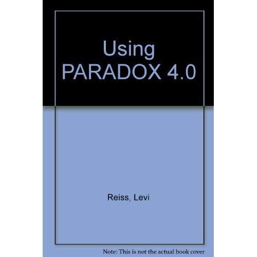 Using Paradox 4.0 (9780070518483) by Reiss, Levi