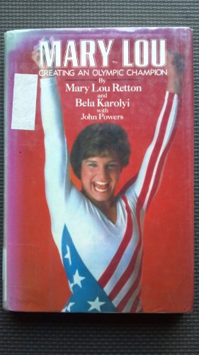 Stock image for Mary Lou : Creating an Olympic Gymnast for sale by Better World Books