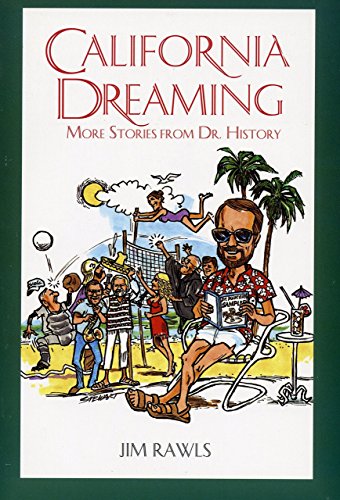Beispielbild fr California Dreaming: More Stories from Dr. History zum Verkauf von ThriftBooks-Dallas