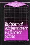 Stock image for Industrial Maintenance Reference Guide (McGraw-Hill Engineering Reference Guide Series) for sale by HPB-Red