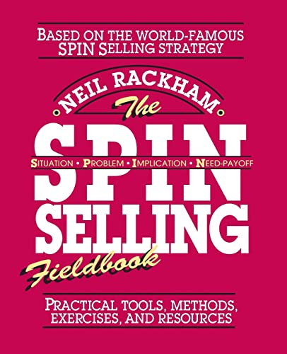 9780070522350: The SPIN Selling Fieldbook: Practical Tools, Methods, Exercises and Resources