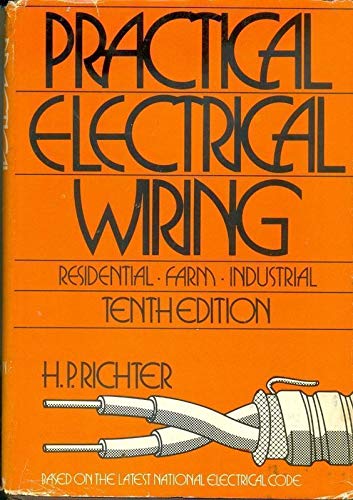 Imagen de archivo de Practical electrical wiring: Residential, farm, and industrial, based on the 1975 National electrical code a la venta por Wonder Book