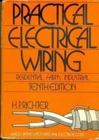 Practical electrical wiring: Residential, farm, and industrial, based on the 1975 National electrical code (9780070523876) by Richter, H. P