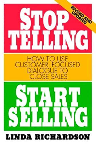 Beispielbild fr Stop Telling, Start Selling: How to Use Customer-Focused Dialogue to Close Sales zum Verkauf von Wonder Book
