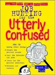 Job Hunting for the Utterly Confused (9780070526655) by Rich, Jason R.