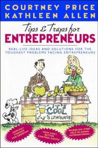 Beispielbild fr Tips & Traps for Entrepreneurs: Real-Life Ideas and Solutions for the Toughest Problems Facing Entrepreneurs zum Verkauf von SecondSale