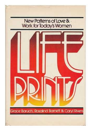 Lifeprints: New Patterns of Love and Work for Today's Women (9780070529816) by Baruch, Grace K.; Rivers, Caryl; Barnett, Rosalind C.
