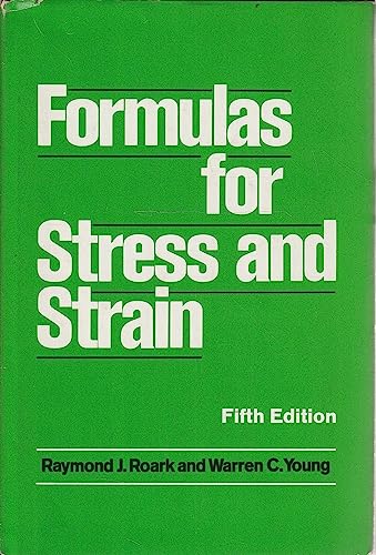 Formulas for Stress and Strain (5th Edition) (9780070530317) by Roark, Raymond J. And Young, Warren C.