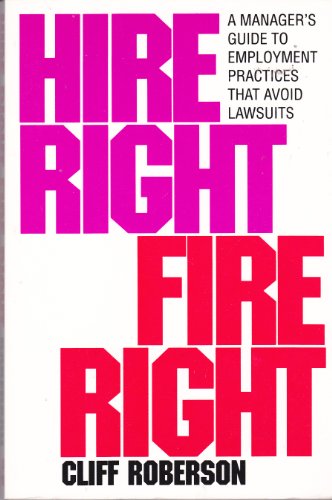 9780070531154: Hire Right Fire Right: A Manager's Guide to Employment Practices That Avoid Lawsuits