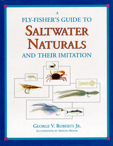 Stock image for A Fly-Fisher's Guide to Saltwater Naturals and Their Imitation for sale by Mainly Books