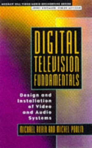 Imagen de archivo de Digital Television Fundamentals: Design and Installation of Video and Audio Systems (McGraw-Hill Video/Audio Engineering Series) a la venta por HPB-Red