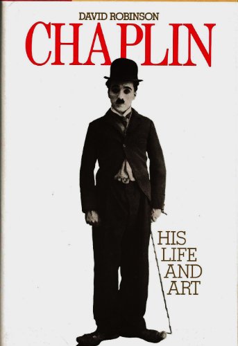 Stock image for Chaplin: His Life and Art for sale by Ergodebooks