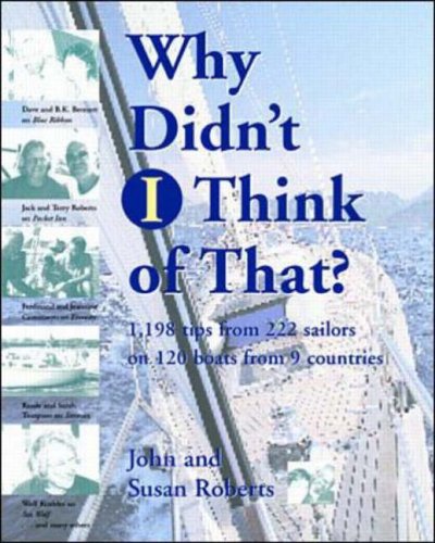 Stock image for Why Didn't I Think of That? : 1,198 Tips from 222 Sailors on 120 Boats from 9 Countries for sale by Better World Books