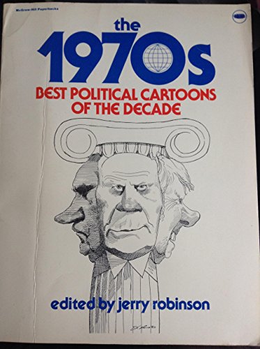 Beispielbild fr The 1970s, Best Political Cartoons of the Decade + THE NEW SUBVERSIVE POLITICAL CARTOONISTS zum Verkauf von TotalitarianMedia