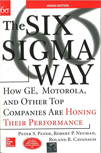 9780070533219: The Six Sigma Way: How GE, Motorola, and Other Top Companies are Honing Their Performance by Peter Pande (2003-04-21)