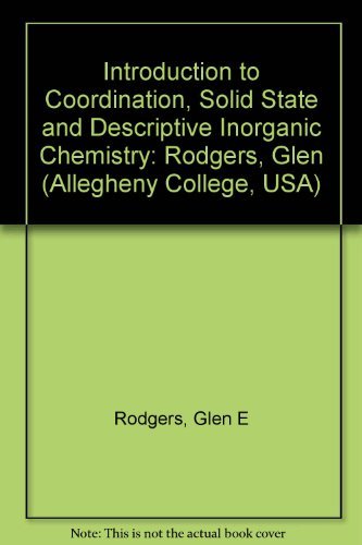 Stock image for Introduction to Coordination, Solid State, and Descriptive Inorganic Chemistry for sale by Better World Books