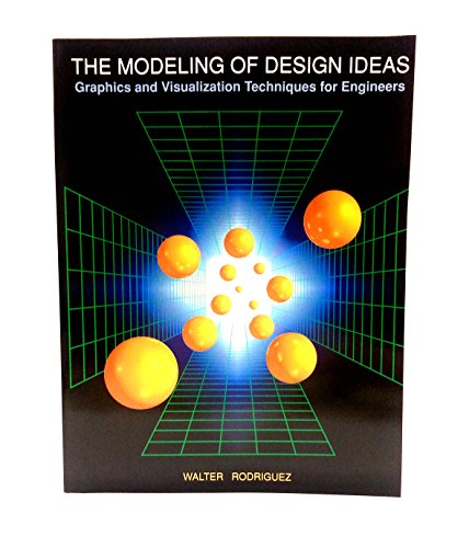 9780070533943: The Modeling of Design Ideas: Graphics and Visualization Techniques for Engineers