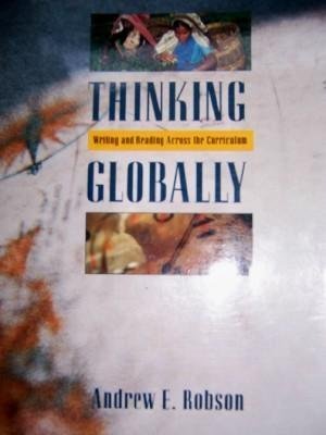 Imagen de archivo de Thinking Globally : Writing and Reading Across the Curriculum a la venta por Bingo Used Books