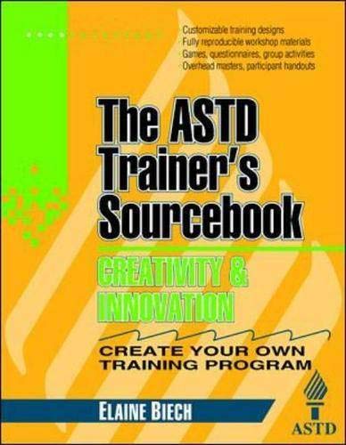 Stock image for Creativity and Innovation : The ASTD Trainer's Sourcebook for sale by Better World Books
