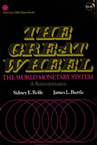 Imagen de archivo de Great Wheel: The World, Monetary System; A Reinterpretation a la venta por Top Notch Books