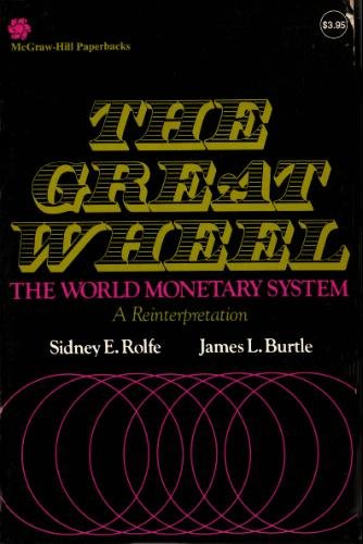 Stock image for The Great Wheel : The World, Monetary System - a Reinterpretation for sale by Better World Books