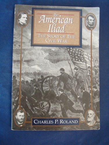 Beispielbild fr An American Iliad: The Story of The Civil War zum Verkauf von Wonder Book