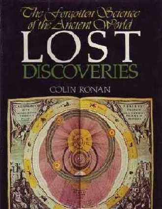 Beispielbild fr Lost discoveries;: The forgotten science of the ancient world zum Verkauf von Wonder Book