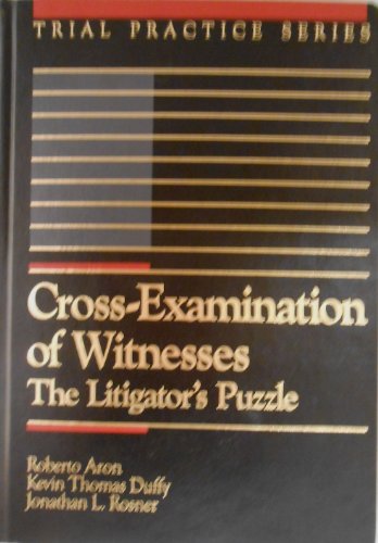 Stock image for Cross-Examination of Witnesses: The Litigator's Puzzle for sale by ThriftBooks-Atlanta