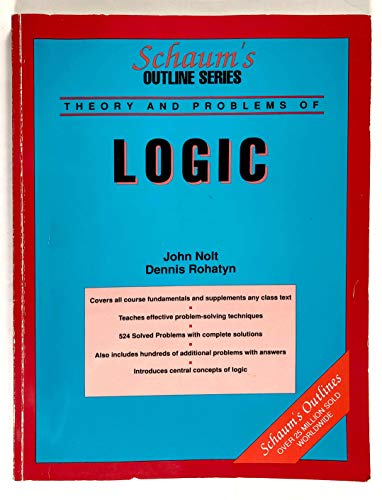 Schaum's Outline of Theory and Problems of Logic (Schaum's Outline Series) (9780070536289) by Dennis Nolt, John;Rohatyn; Dennis A. Rohatyn