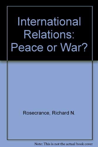 Stock image for International Relations: Peace or War for sale by Irish Booksellers