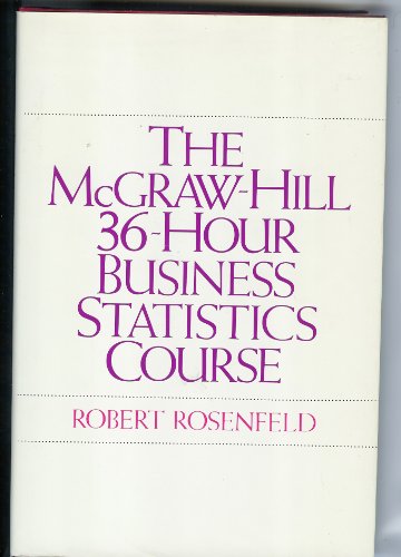 Beispielbild fr The McGraw-Hill 36-Hour Business Statistics Course (McGraw-Hill 36-Hour Course Series) zum Verkauf von Project HOME Books