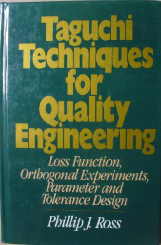 Stock image for Taguchi Techniques for Quality Engineering: Loss Function, Orthogonal Expiriments, Parameter and Tolerance Design for sale by Wonder Book