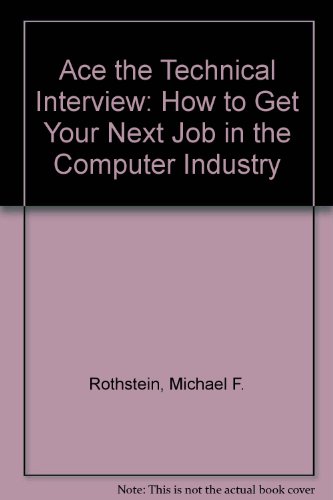 9780070540309: Ace the Technical Interview: How to Get Your Next Job in the Computer Industry