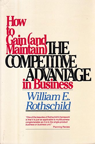 Imagen de archivo de How to Gain (and Maintain) the Competitive Advantage in Business a la venta por BookDepart