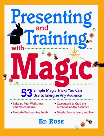 9780070540415: Presenting and Training with Magic: 53 Simple Magic Tricks You Can Use to Energize Any Audience