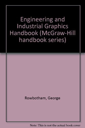 Engineering and Industrial Graphics Handbook
