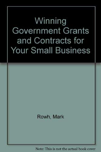 Imagen de archivo de Winning Government Grants and Contracts for Your Small Business a la venta por Wonder Book