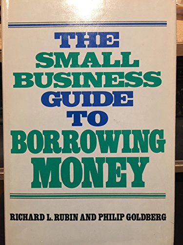 Stock image for Small Business Guide to Borrowing Money for sale by Willis Monie-Books, ABAA
