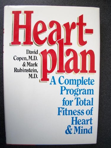 Heartplan: A Complete Program of Total Fitness of Heart and Mind (9780070542051) by Copen, David L.; Rubinstein, Mark
