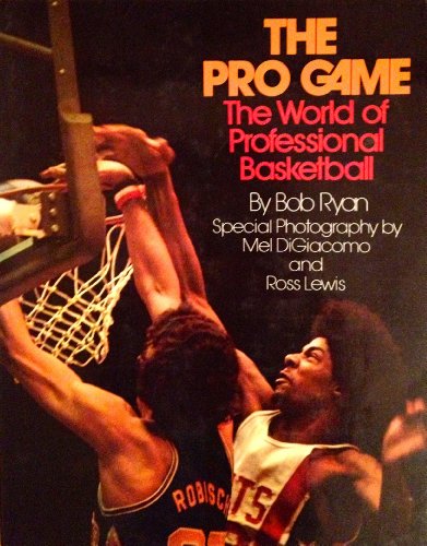 9780070543577: The Pro Game : the World of Professional Basketball / by Bob Ryan ; Special Photography by Mel Digiacomo and Ross Lewis