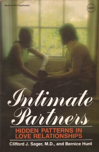 Intimate Partners: Hidden Patterns in Love Relationships (9780070544284) by Sager, Clifford J.; Hunt, Bernice