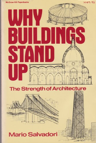 Stock image for Why Buildings Stand Up: The Strength of Architecture for sale by ThriftBooks-Reno